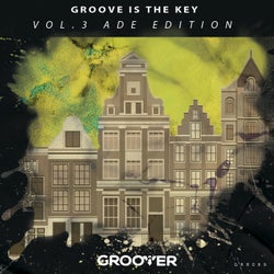 Groove Is The Key Vol. 3 ADE Edition