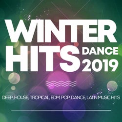 Winter Hits Dance 2019 - Deep, House, Tropical, Edm, Pop, Dance, Latin Music Hits