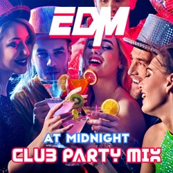 EDM at Midnight: Club Party Mix
