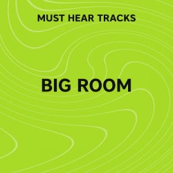 Must Hear Big Room: February