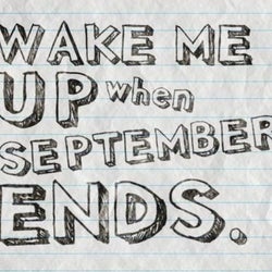 Wake me up when september ends