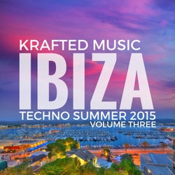 Krafted Music IBIZA Techno Summer 2015,Vol.3