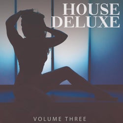 House Deluxe - 2019, Vol. 3 (Finest Selection Of Latest House Bangers In 2019)