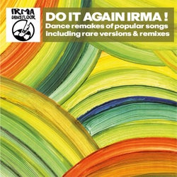 Do It Again Irma! (Dancefloor Remakes of Popular Songs Including Rare Versions & Remixes)