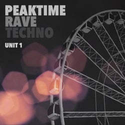 Peaktime Rave Techno - Unit 1