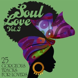 Soul Love: 25 Gorgeous Tracks for Lovers (Vol. 3)