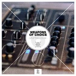 Weapons Of Choice - Uplifting House #6