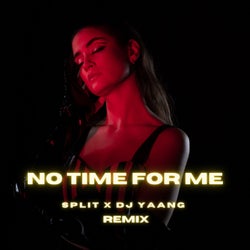 No Time for Me (SPLIT x DJ Yaang Remix)