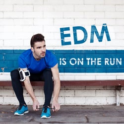 EDM Is on the Run