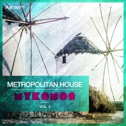 Metropolitan House: Mykonos Vol. 2