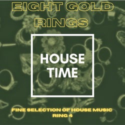Eight Gold Rings, Fine Selection of House Music, Ring 4