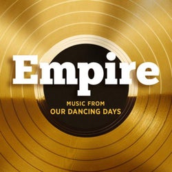 Empire: Music From Our Dancing Days