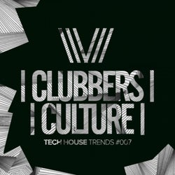 Clubbers Culture: Tech House Trends #007