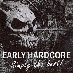 Early Hardcore - Simply the Best!