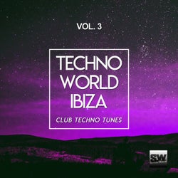Techno World Ibiza, Vol. 3 (Club Techno Tunes)