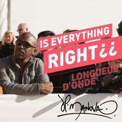 Is Everything Right ?? - Longueur D'Onde