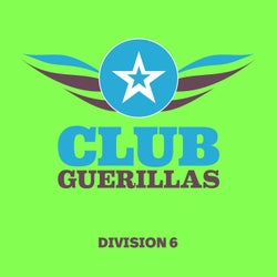 Club Guerillas, Division 6
