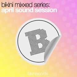 Bikini Mixxed Series: April Sound Session