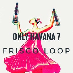 Only Havana 7