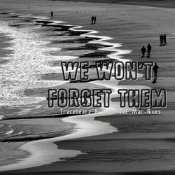 We Won't Forget Them