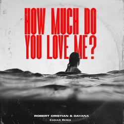 How much do you love me? (Casian Remix Radio Edit)