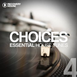 Choices - Essential House Tunes #4