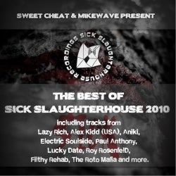 Sweet Cheat & MikeWave Present The Best Of Sick Slaughterhouse 2010
