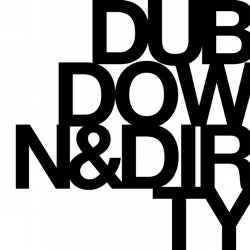 Dub, Down & Dirty