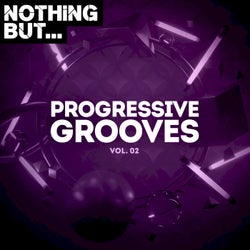 Nothing But... Progressive Grooves, Vol. 02