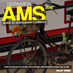 Destination AMS - Guide To Amsterdam Clubbing 2015