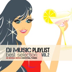 DJ Music Playlist Best Selection Vol.2 - 30 Bossa Nova Cocktail Tunes