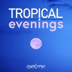 Tropical Evenings