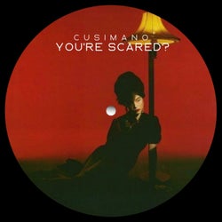 You're Scared?