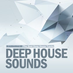 Deep House Sounds - A Collection Of The Best Deep House Tracks