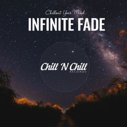 Infinite Fade: Chillout Your Mind
