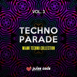 Techno Parade, Vol. 3 (Miami Techno Collection)