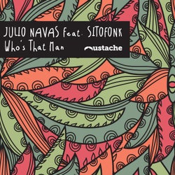 Julio Navas Feat. Sitofonk 'Who's That Man'