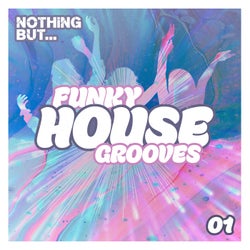 Nothing But... Funky House Grooves, Vol. 01