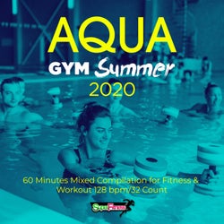 Aqua Gym Summer 2020: 60 Minutes Mixed Compilation for Fitness & Workout 128 bpm/32 Count