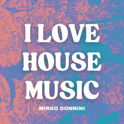 I Love House Music