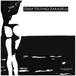 Deep Techno Parade #12