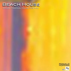 Beach House (Aruba Tropical House TL19 Mix)