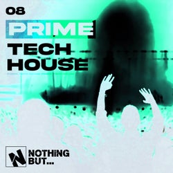 Nothing But... Prime Tech House, Vol. 08