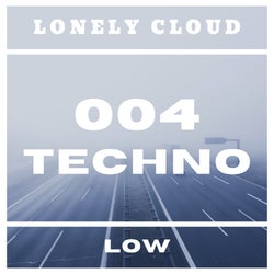 LonelyCloud 004 : Techno : Low