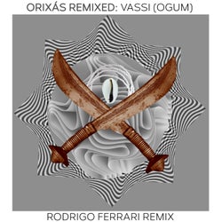 Orixás Remixed: Vassi (Ogum) (Rodrigo Ferrari Remix)