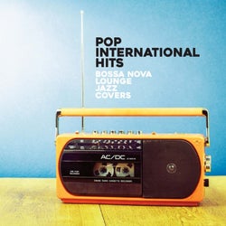 Pop International Hits - Bossa Nova Lounge Jazz Covers