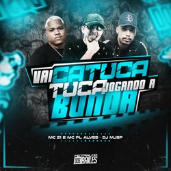 Vai Catuca Tuca Jogando a Bunda