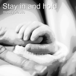 Stay in and Hold