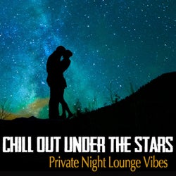 Chill Out Under the Stars - Private Night Lounge Vibes