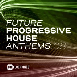 Future Progressive House Anthems, Vol. 08
